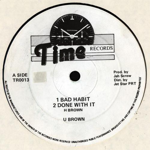 U Brown, Earl Cunningham - Bad Habit / Rock She A Rock So