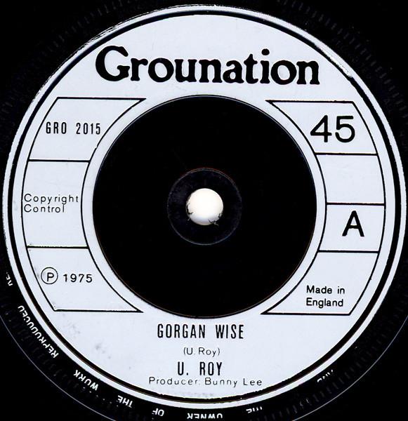 U-Roy - Gorgan Wise / Grounation