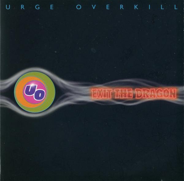 Urge Overkill - Exit The Dragon