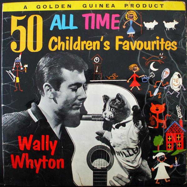 Wally Whyton - 50 All-Time Children's Favourites