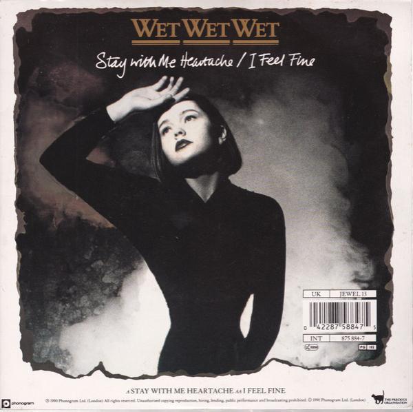 Wet Wet Wet - Stay With Me Heartache / I Feel Fine