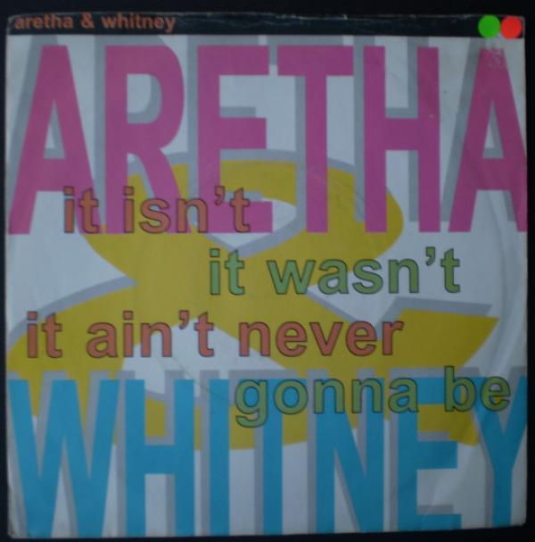 Whitney Houston, Aretha Franklin - It Isn't It Wasn't It Ain't Never Gonna Be