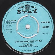 William Bell - Every Man Oughta Have A Woman