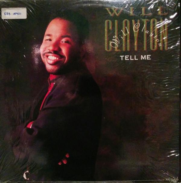 Willie Clayton - Tell Me