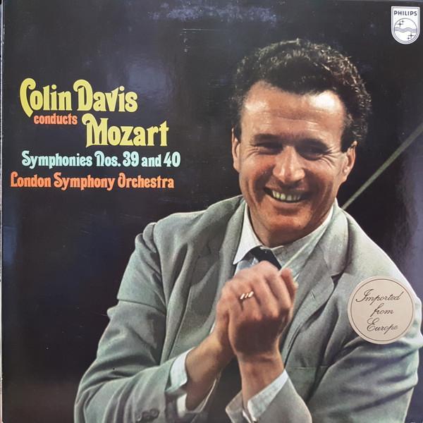 Wolfgang Amadeus Mozart, The London Symphony Orchestra, Sir Colin Davis - Symphonies Nos. 39 And 40