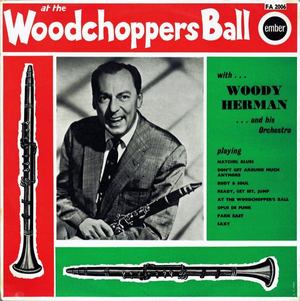 Woody Herman And His Orchestra - At The Woodchoppers Ball