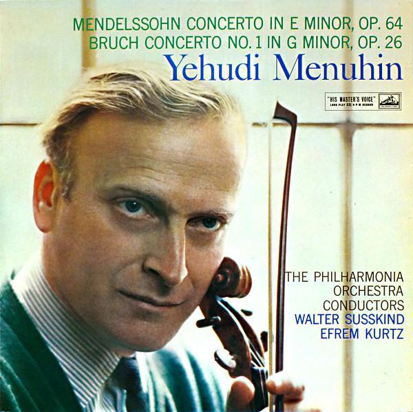 Yehudi Menuhin, Felix Mendelssohn-Bartholdy, Max Bruch, Philharmonia Orchestra, Walter Susskind, Efrem Kurtz - Mendelssohn Concerto In E Minor, Op. 64 / Bruch Concerto No. 1 In G Minor, Op. 26