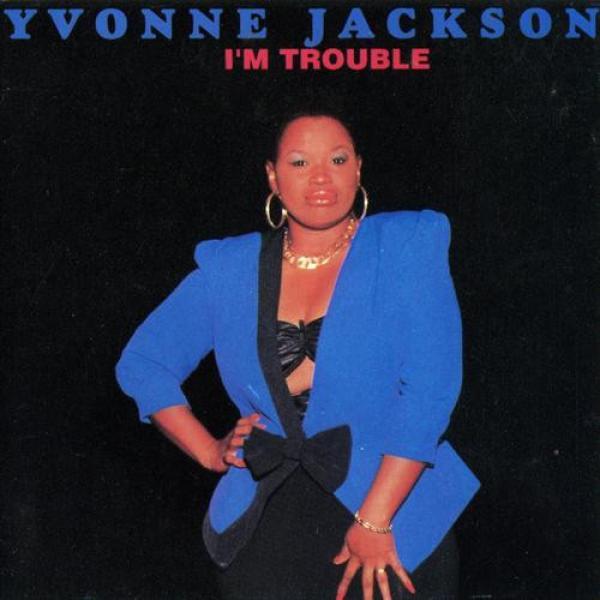 Yvonne Jackson (2) - I'm Trouble
