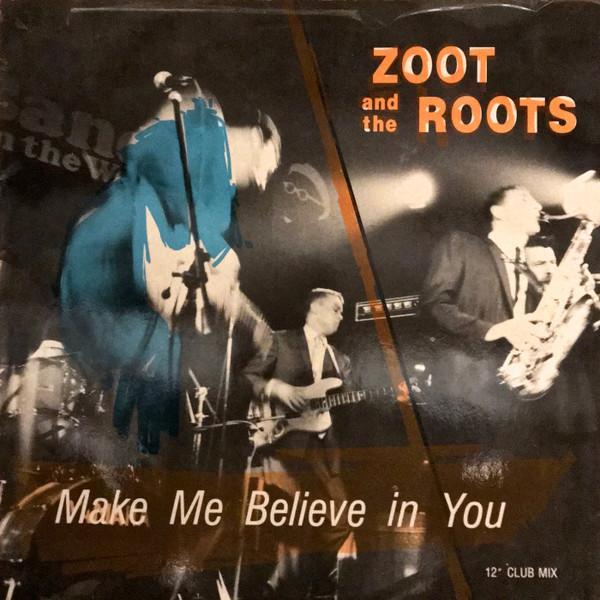 Zoot And The Roots - Make Me Believe In You